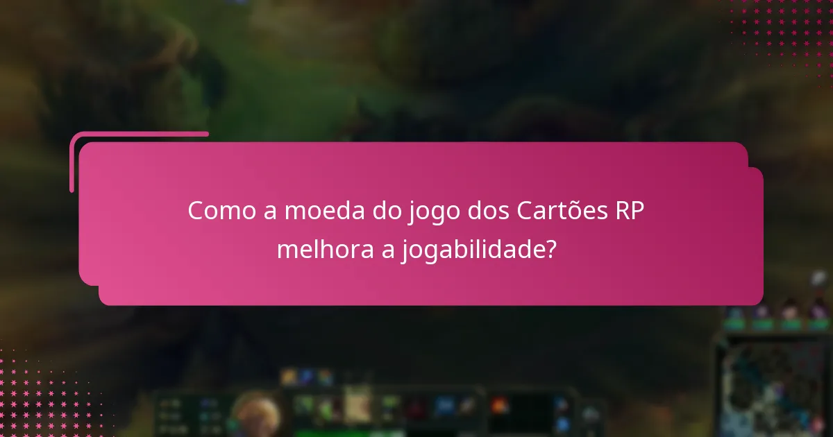 Que itens exclusivos podem ser obtidos com os Cartões RP?