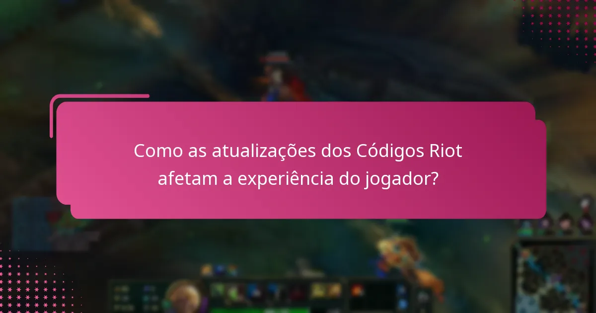 Quais são as últimas atualizações de política da Riot Games?