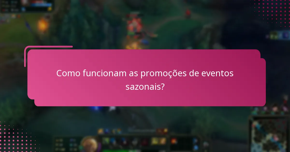 Como funcionam as promoções de eventos sazonais?