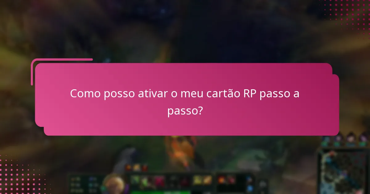 Como posso ativar o meu cartão RP passo a passo?