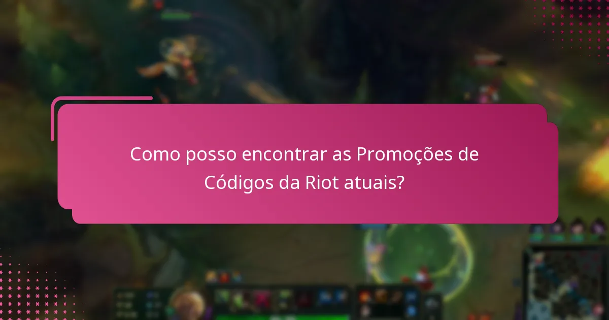 Quais ofertas sazonais estão disponíveis para a Riot Games?