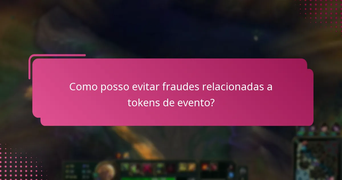 Como posso evitar fraudes relacionadas a tokens de evento?