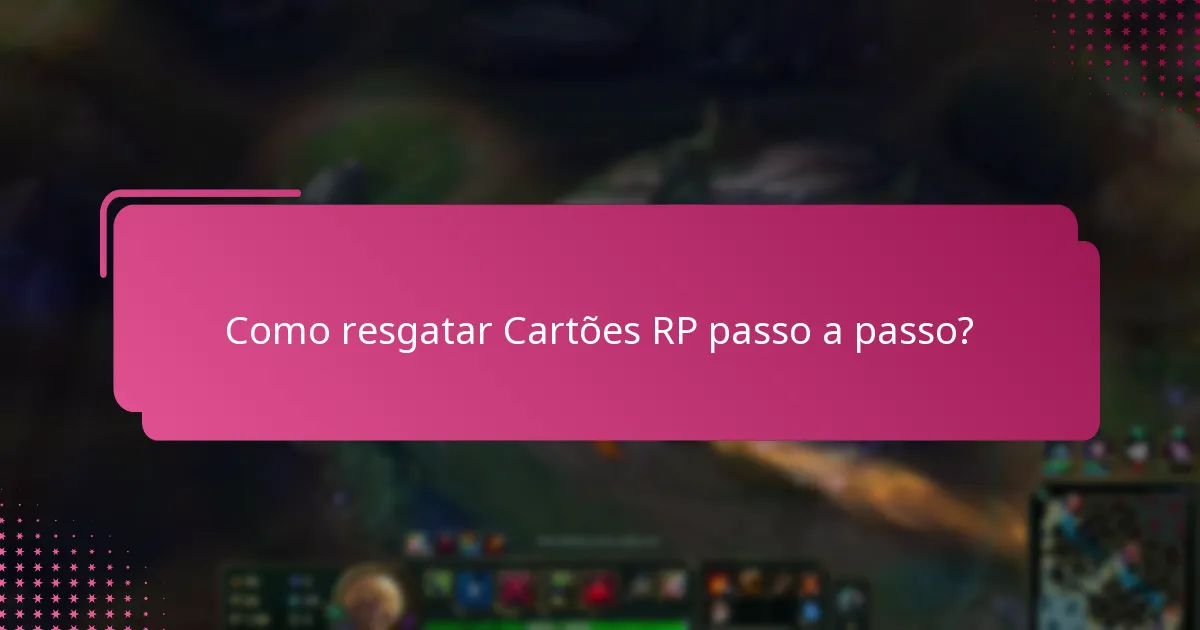 Como resgatar Cartões RP passo a passo?