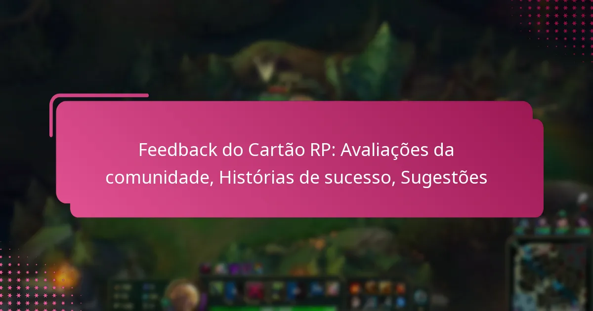 Feedback do Cartão RP: Avaliações da comunidade, Histórias de sucesso, Sugestões