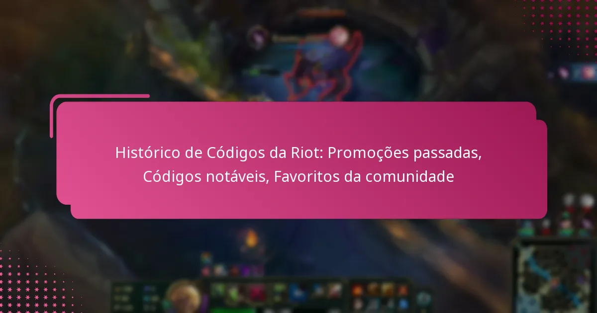 Histórico de Códigos da Riot: Promoções passadas, Códigos notáveis, Favoritos da comunidade
