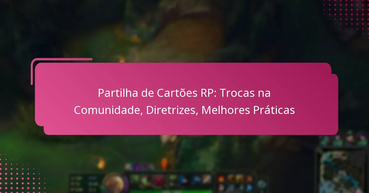Partilha de Cartões RP: Trocas na Comunidade, Diretrizes, Melhores Práticas