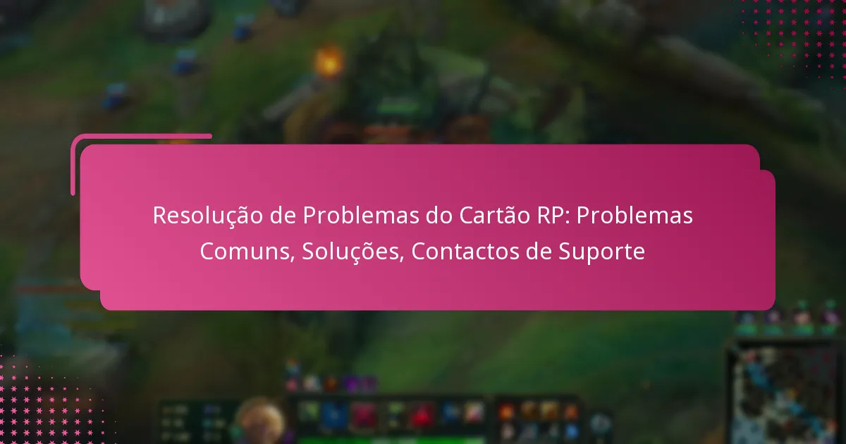 Resolução de Problemas do Cartão RP: Problemas Comuns, Soluções, Contactos de Suporte