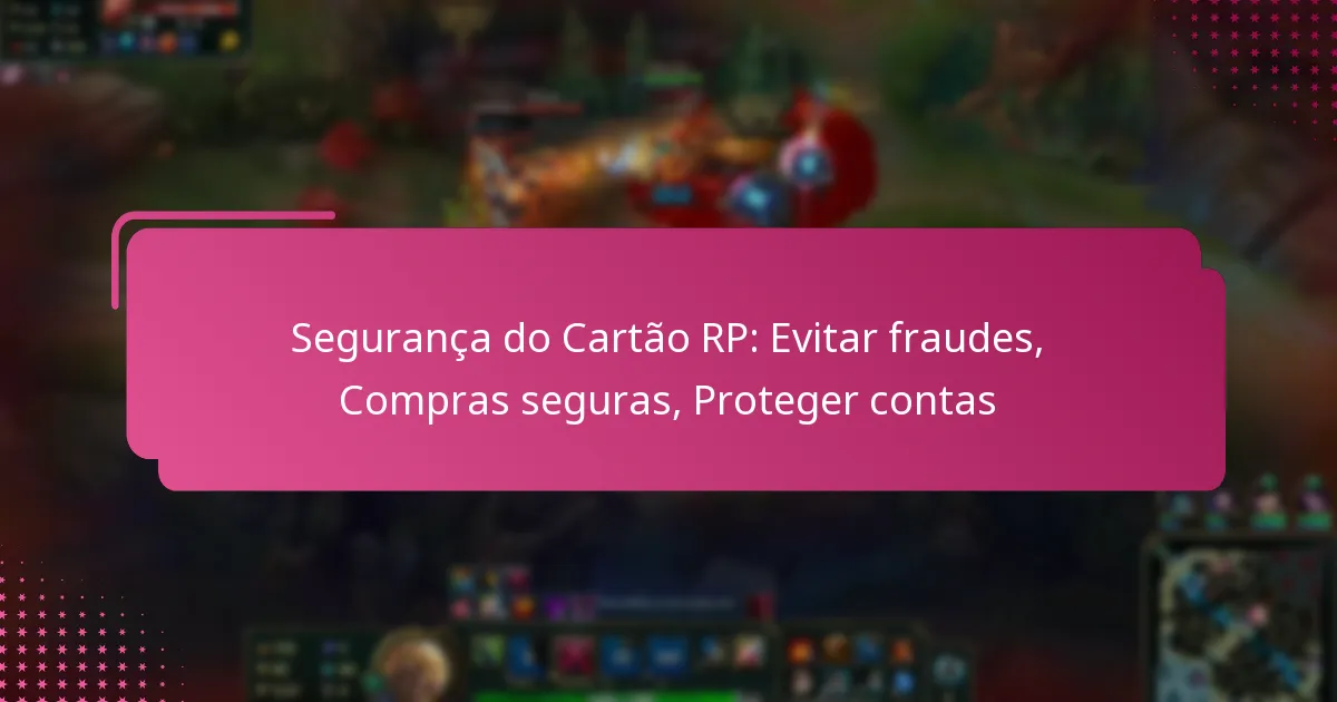 Segurança do Cartão RP: Evitar fraudes, Compras seguras, Proteger contas