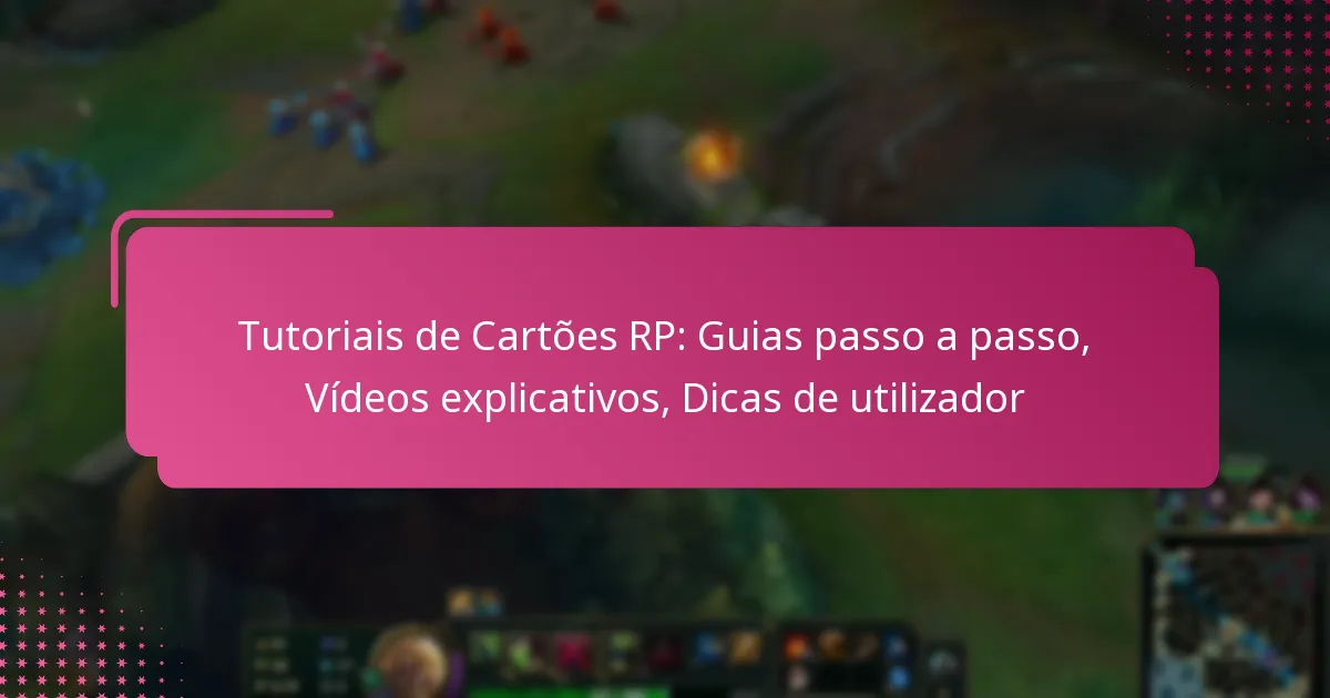 Tutoriais de Cartões RP: Guias passo a passo, Vídeos explicativos, Dicas de utilizador