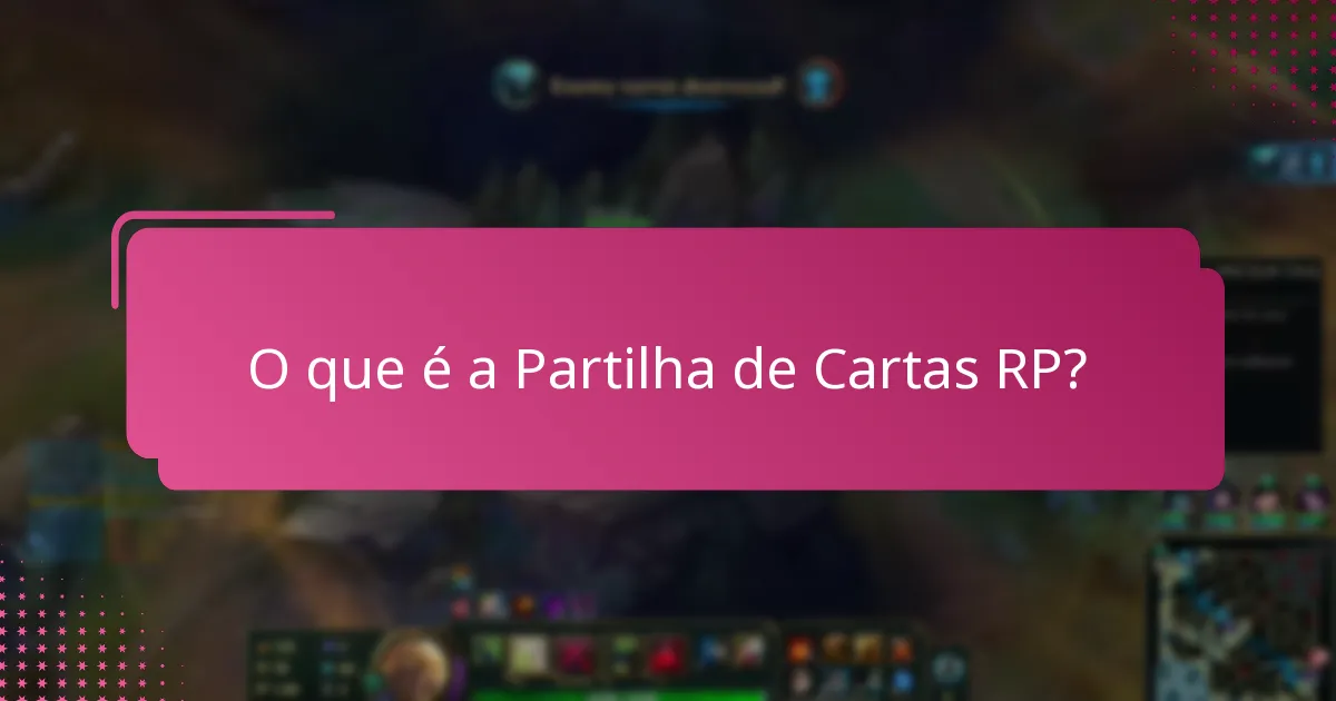 Quais são as diretrizes para a partilha de cartas RP?