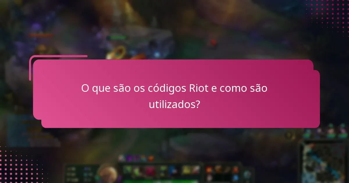 Quais plataformas comunitárias oferecem códigos Riot?