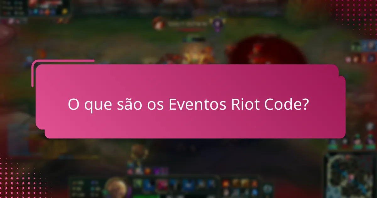 Quais ocasiões especiais estão associadas aos Eventos Riot Code?