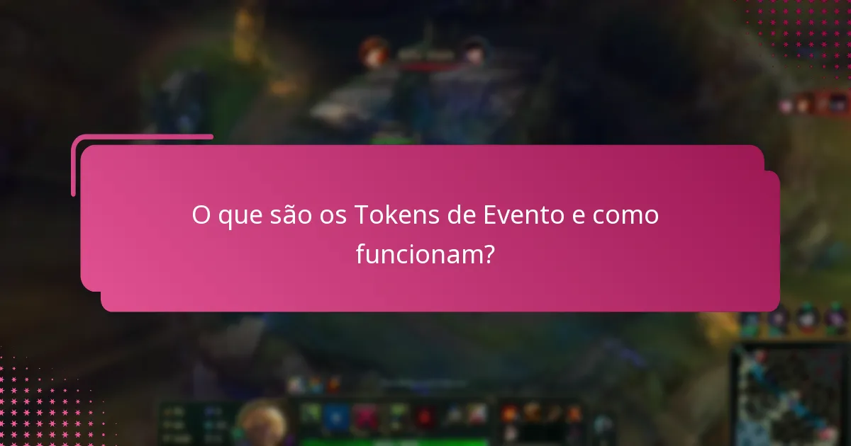 Quais sugestões podem melhorar o uso dos Tokens de Evento?