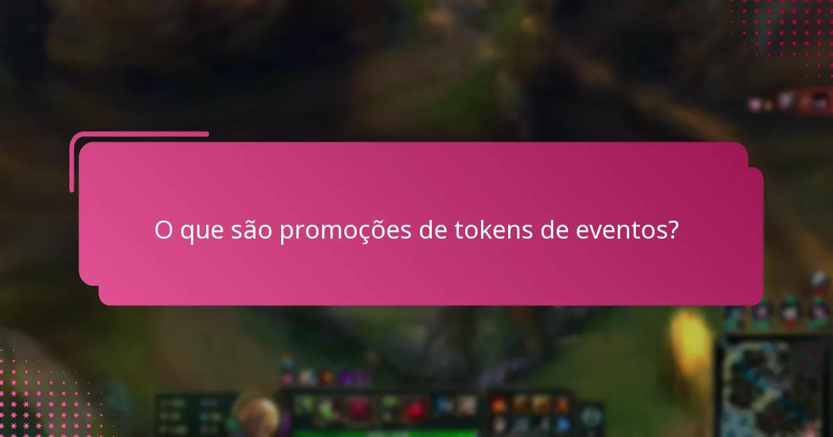 O que são promoções de tokens de tempo limitado?