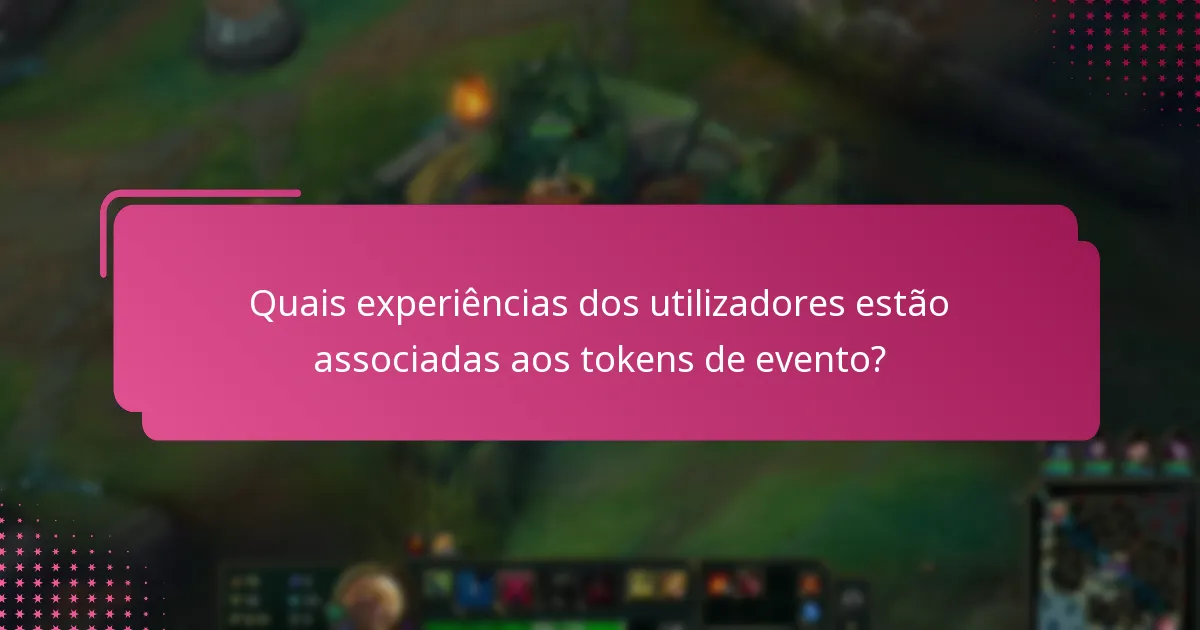 Que insights de especialistas existem sobre tokens de evento?