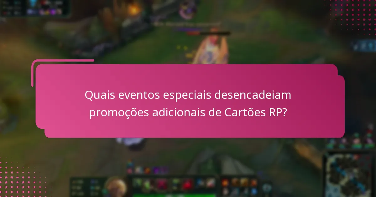 Quais são os benefícios dos Cartões RP por tempo limitado?