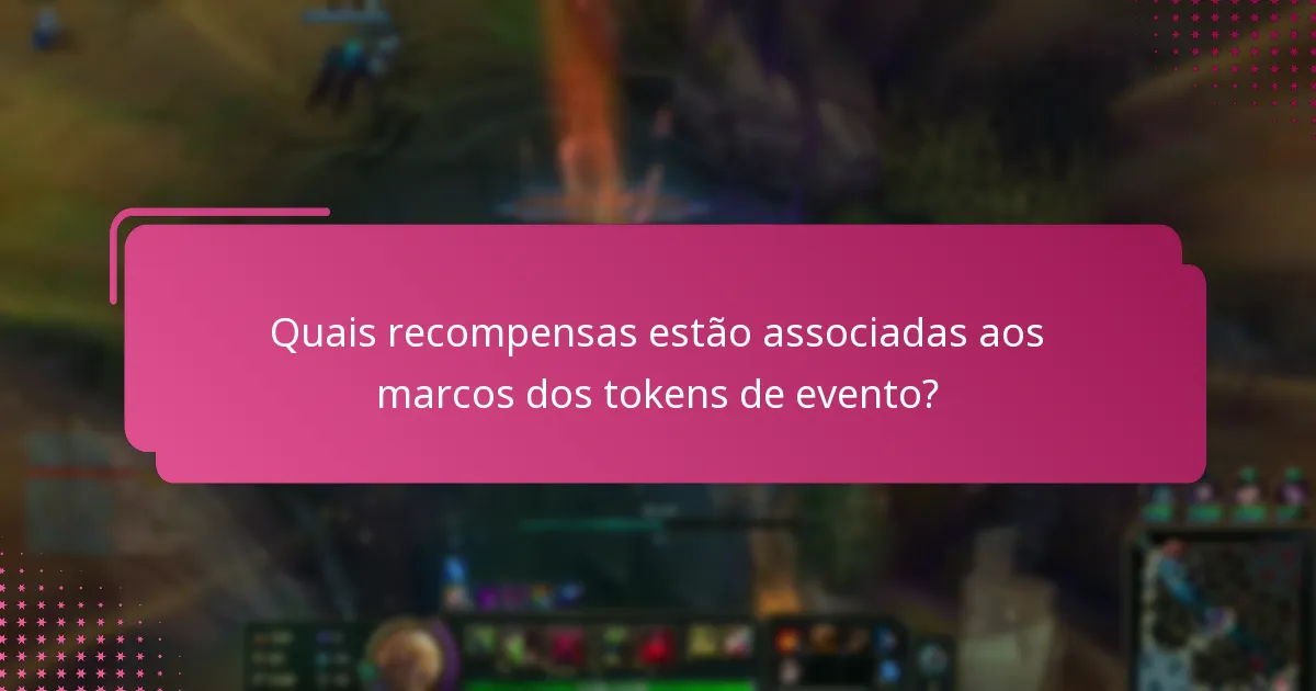 Quais recompensas estão associadas aos marcos dos tokens de evento?