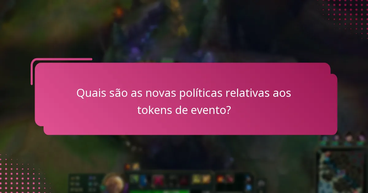 Quais são as perguntas comuns dos utilizadores sobre as atualizações dos tokens de evento?